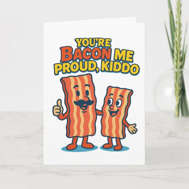 Carte de félicitations 'You're Bacon Me Fier' (Devant)