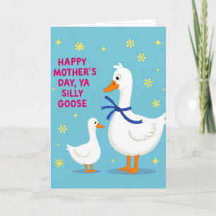 Carte de fête des mères Silly Goose