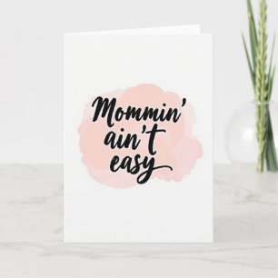 Carte de message Maman n'est pas facile