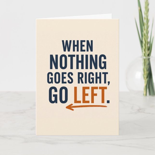Carte de motivation Quand Rien Ne Va Aller à Gauch (Devant)