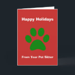 Carte de Noël de votre animal de compagnie<br><div class="desc">Joyeuses vacances de votre animal de compagnie. Que vous soyez un promeneur de chiens, un pensionnat, une maison assise, ou juste déposer - faites savoir aux autres que vous appréciez leur entreprise. Ce design empreinte de patte vert est sûr de se démarquer ! Rover va remuer et remuer pour ce...</div>