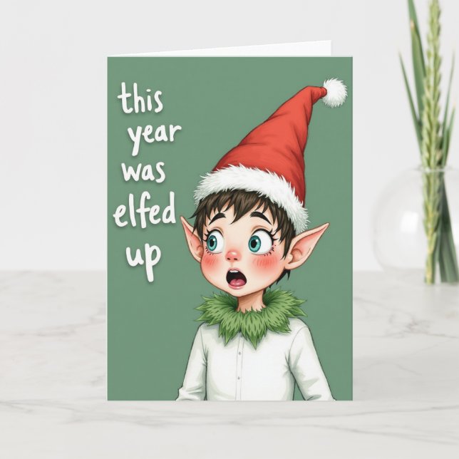 Carte de Noël drôle : Cette année a été Elfed Up (Devant)