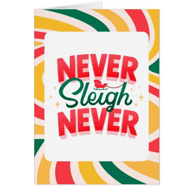 Carte de Noël 'Never Sleigh Never' (Devant)