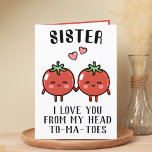 Carte De Remerciements Cute Funny Tomato Pun Soeur Joyeux Anniversaire<br><div class="desc">Vous cherchez une façon unique d'express votre amour et votre humour à votre frère ou soeur? Notre drôle de carte de voeux de jeu de tomates est le choix parfait pour votre soeur préférée pour son anniversaire! Customisez-le en ajoutant votre propre message personnel.</div>