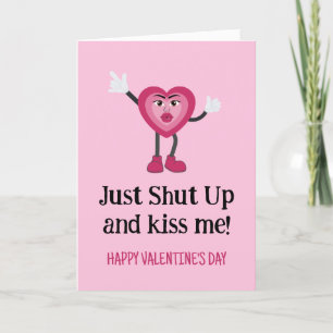 Carte De Remerciements Funny Heart Shut Up and Kiss Me Valentines Card