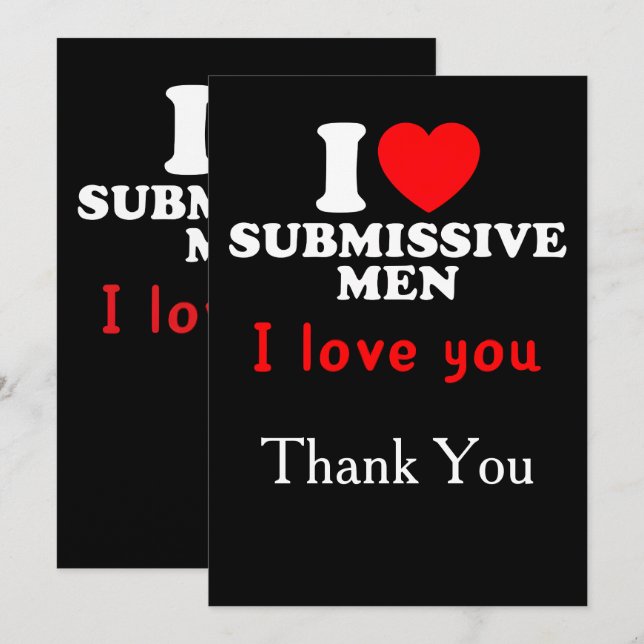 Carte De Remerciements I Love Submissive Men-Funny Bold Statement Tee (Devant / Derrière)