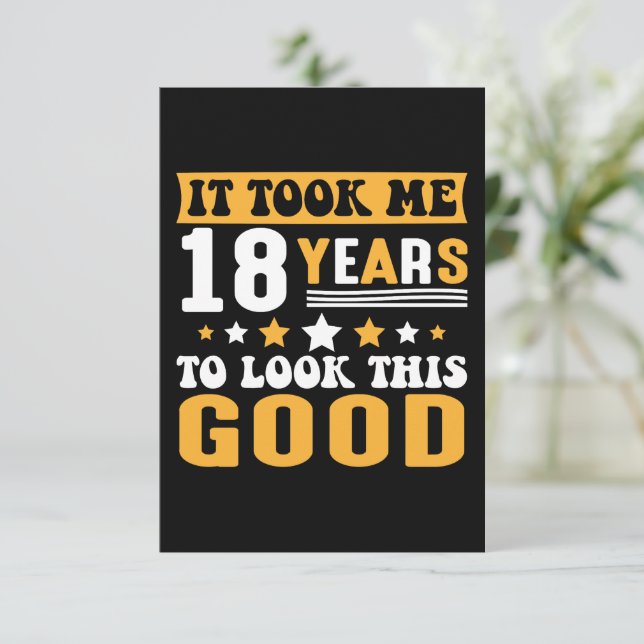 Carte De Remerciements Il M'A Fallu 18 Ans Pour Regarder Ce Bon Anniversa (Debout devant)