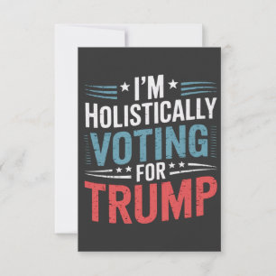 Carte De Remerciements Je vote de manière holistique pour Trump Election 