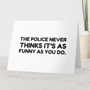 Carte De Remerciements La police ne pense jamais que c'est aussi drôle qu