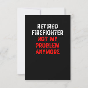 Carte De Remerciements Le pompier retraité n'est plus mon problème