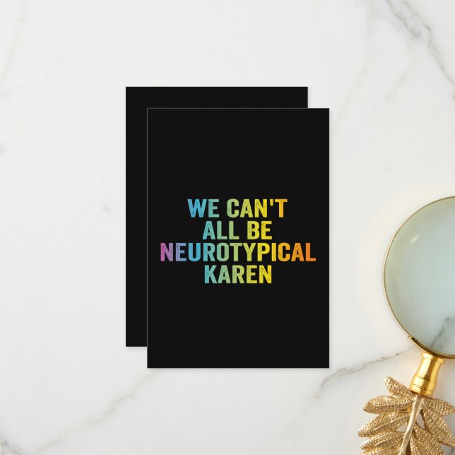 Carte De Remerciements Nous ne pouvons pas tous être Neurotypique Karen F (Devant/Arrière en situation)
