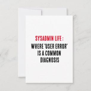 Carte De Remerciements Sysadmin Life où 'erreur utilisateur' est courante