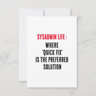 Carte De Remerciements Sysadmin Life Où "quick fix" est la solution préfé
