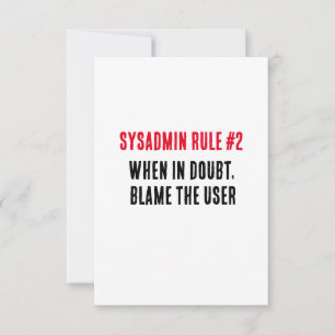 Carte De Remerciements Sysadmin Règle 2 En cas de doute, blâmez l'utilisa