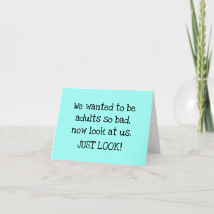 Carte De Remerciements We Wanted To Be Adults Funny Birthday Card