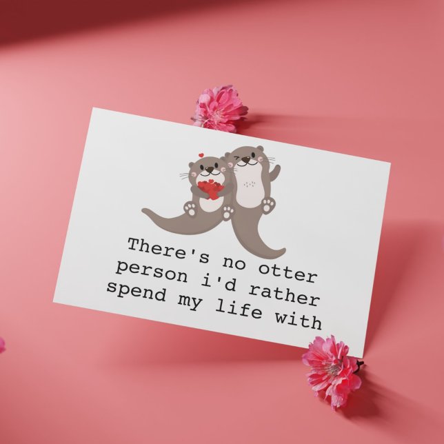 Carte de Saint Valentin mignonne avec une loutre p ("There's No Otter Person" Anniversary/Valentine's Day Card)