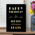 Carte De Vacances Métallisée Bonne Anniversaire Funny Gin Citation typographiqu<br><div class="desc">Bizarre vintage amusante Carte d'anniversaire en feuille d'or de luxe sur noir. Un design typographique simple et élégant, écrit avec "joyeux anniversaire laissez les célébrations se dérouler !". Vous pouvez modifier le message d'anniversaire à l'intérieur de la carte si vous le souhaitez - il dit actuellement "heureux anniversaire" mais n'hésitez...</div>
