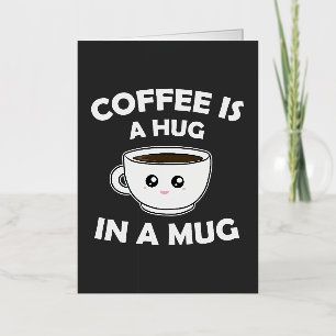 Carte De Vacances Métallisée Le café est un câlin dans une tasse Mignon Kawaii