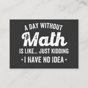 Carte De Visite a day without math is like just kidding i have no