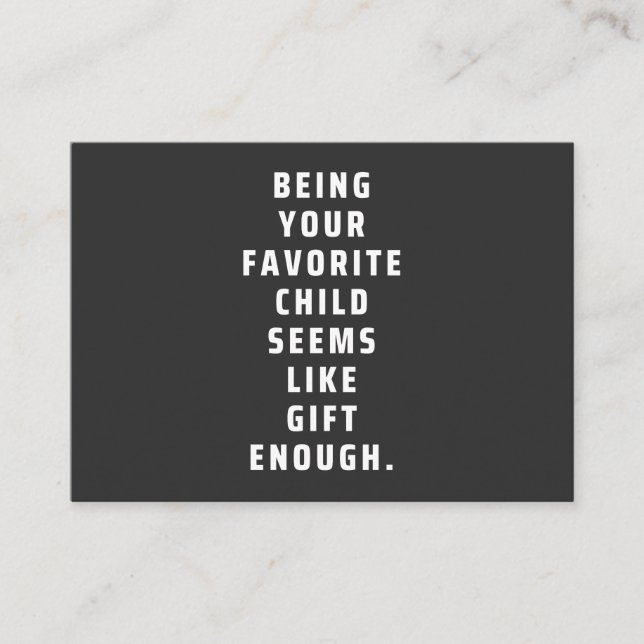 Carte De Visite Being your favorite child seems like gift enough ( (Devant)