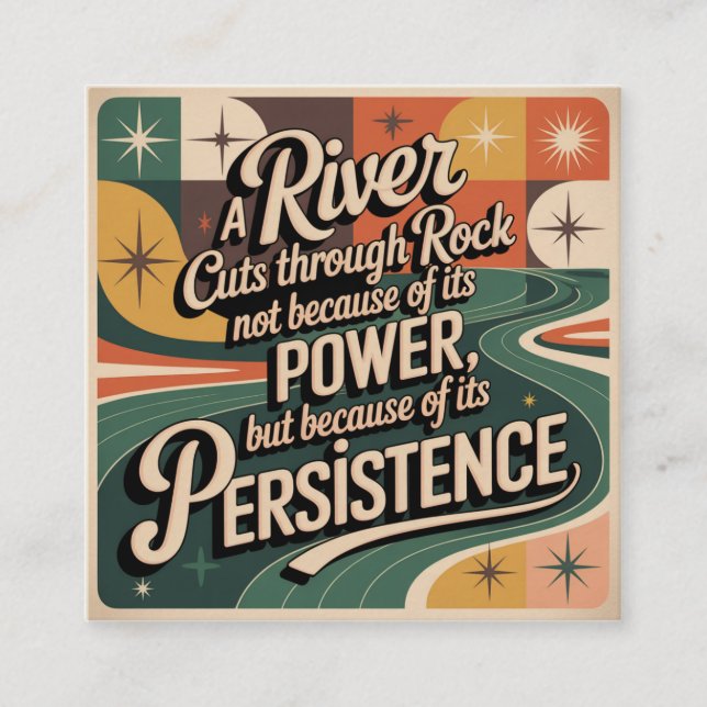 Carte De Visite Carré A River Cuts Through Rock Not Because Of Its Power (Devant)