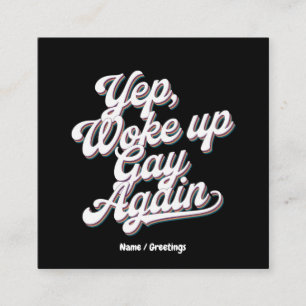 Carte De Visite Carré Amusant "Yup Woo Up Gay Again" Conception du mois 