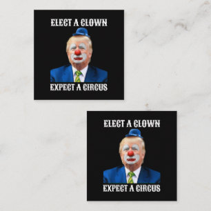 Carte De Visite Carré Anti-Trump Élire un clown, attendez un cirque amus