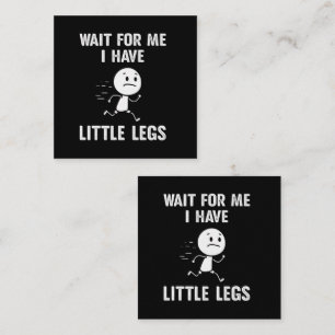 Carte De Visite Carré Blagues drôles sur les jambes courtes Memes Attend