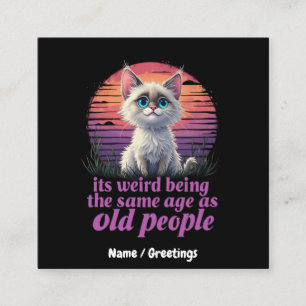 Carte De Visite Carré C’est bizarre d’être le même âge que les personnes