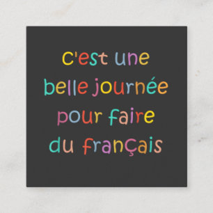 Carte De Visite Carré C’est une Belle Journée pour Faire du Français
