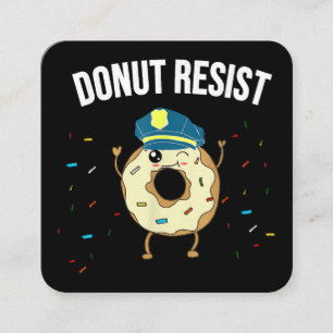 Carte De Visite Carré Donut Résistez À Mème Drôle Officier De Police Sou
