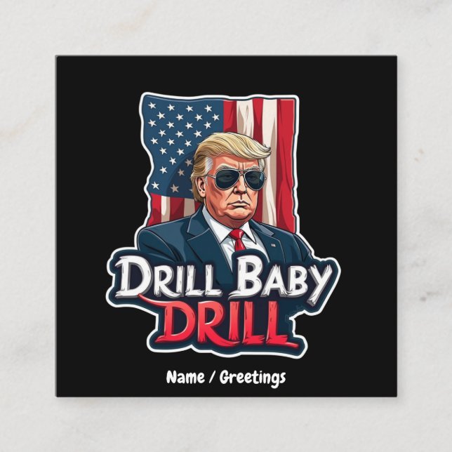Carte De Visite Carré Drill Baby Drill Trump 2025 L'indépendance de l'Am (Devant)