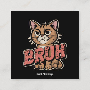 Carte De Visite Carré Drôle Chat Bruh mème graphique Humour Amoureux des