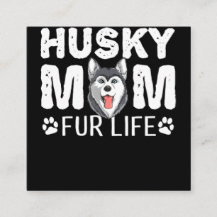Carte De Visite Carré Husky maman   Funny dog day