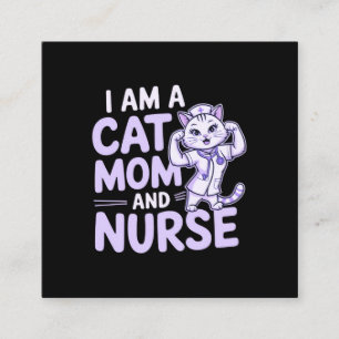 Carte De Visite Carré "I Am a Cat Mom and Nurse : Design for Cat-Lovers