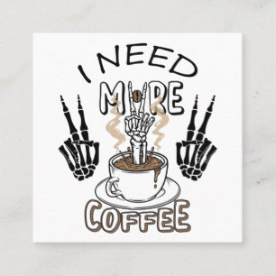 Carte De Visite Carré J'ai besoin de plus de t-shirt vêtements esthétiqu