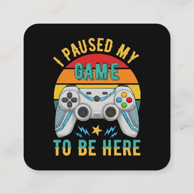 Carte De Visite Carré j'ai mis mon jeu en pause (Dos)