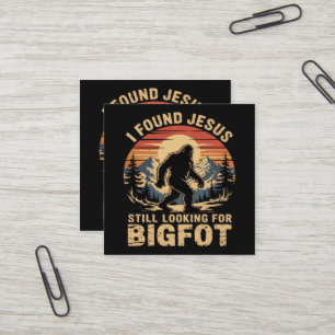 Carte De Visite Carré J'ai trouvé Jésus toujours à la recherche de Bigfo