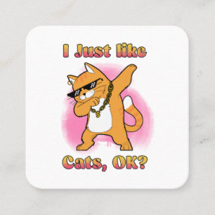 Carte De Visite Carré J'aime juste les chats, OK Chat qui fait dab