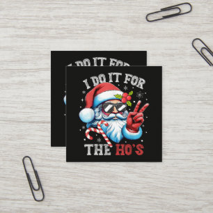 Carte De Visite Carré Je le fais pour les Ho's Funny Christmas Santa
