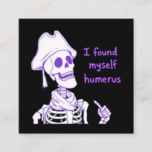 Carte De Visite Carré Je Me Suis Trouvé Humerus - Drôle Skeleton Pun (Devant)