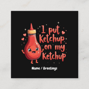 Carte De Visite Carré Je Mets du Ketchup sur Mon Amoureux du Ketchup Drô