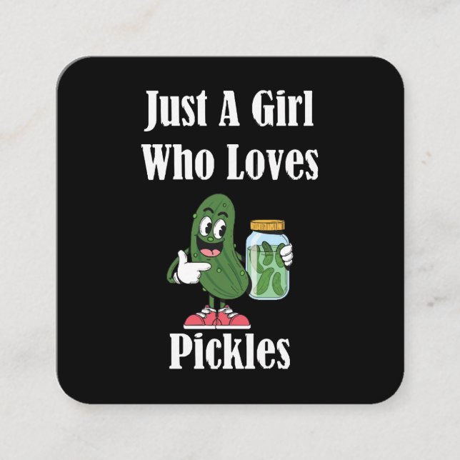 Carte De Visite Carré Juste Une Fille Qui Aime Pickles Pickles Pickle (Devant)