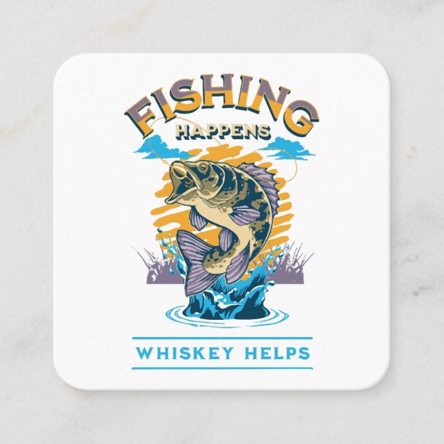 Carte De Visite Carré La pêche arrive. Le whisky aide! (Devant)