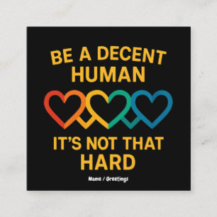 Carte De Visite Carré LGBT Heart Be A Decent Human It’s Not That Hard