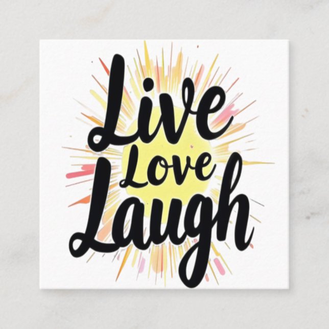 Carte De Visite Carré Live Love Laugh Motivational Burst (Devant)