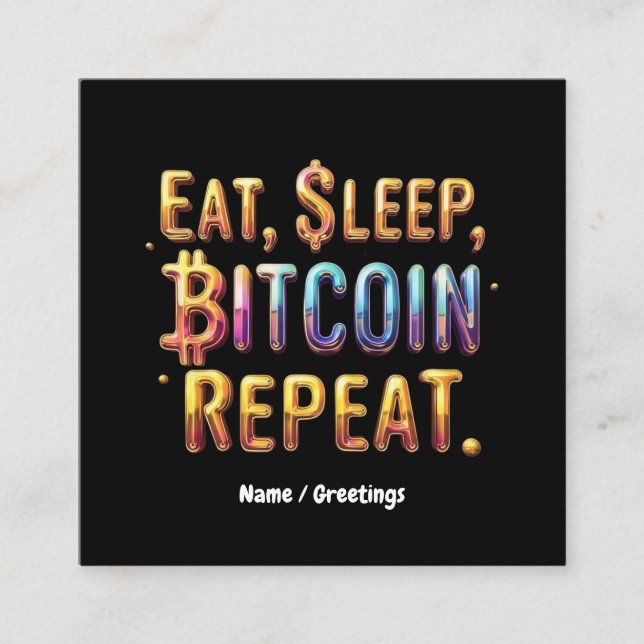 Carte De Visite Carré Manger, Dormir, Bitcoin, Répéter Une Cryptomonnaie (Devant)