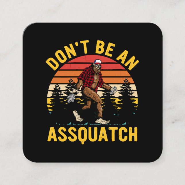 Carte De Visite Carré Ne soyez pas un Assquatch (Devant)