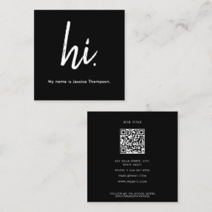 Carte De Visite Carré Noir & Blanc tendance stylish Hello Hi QR Code