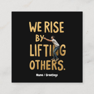 Carte De Visite Carré Nous nous élevons en élevant les autres - Inspiran